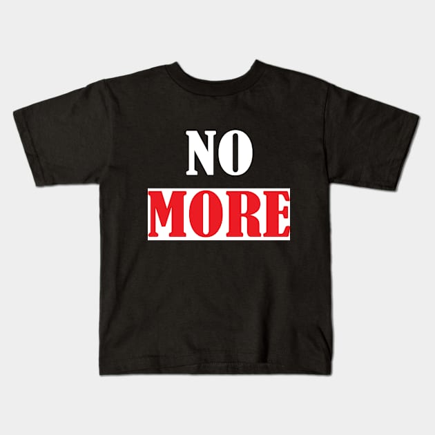 No More Kids T-Shirt by manal